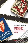 Schermi nemici: I film di propaganda della Democrazia Cristiana e del Partito Comunista Italiano (1948-1964). E-book. Formato EPUB ebook di Mariangela Palmieri