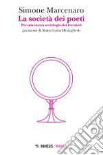 La società dei poeti: Per una nuova sociologia dei trovatori. E-book. Formato EPUB