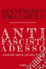 Antifascisti adesso: ...perché non è ancora finita. E-book. Formato EPUB