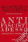 Antifascisti adesso: ...perché non è ancora finita. E-book. Formato EPUB ebook