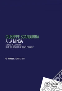 A la minga: Salinas de Guaranda Un altro mondo è (altrove) possibile. E-book. Formato EPUB ebook