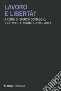 Lavoro e libertà?. E-book. Formato EPUB ebook di Enrico Donaggio