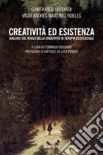 Creatività ed esistenza: Dialogo sul ruolo della creatività in terapia esistenziale. E-book. Formato EPUB ebook