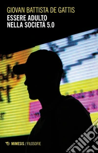 Essere adulto nella società 5.0. E-book. Formato PDF ebook