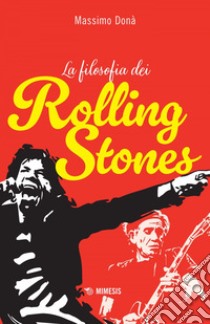 La filosofia dei Rolling Stones. E-book. Formato EPUB ebook di Massimo Donà