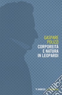 Corporeità e natura in Leopardi. E-book. Formato EPUB ebook di Gaspare Polizzi