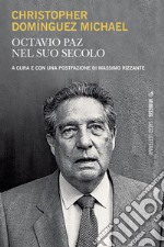 Octavio Paz nel suo secolo. E-book. Formato EPUB ebook