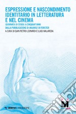 Espressione e nascondimento identitario in letteratura e nel cinema: (Giornata di studi) A cinquant’anni dalla pubblicazione del Maurice di Forster. E-book. Formato EPUB