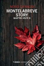 Montelabreve Story: Quattro volte D. E-book. Formato EPUB ebook