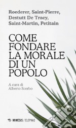 Come fondare la morale di un popolo. E-book. Formato EPUB ebook