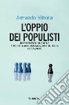 L’oppio dei populisti: Risentimento di status e politica anti-immigrazione in Italia (2008-2022). E-book. Formato PDF ebook