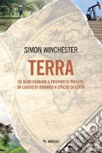 Terra: Da bene comune a proprietà privata, da luogo di dominio a spazio di lotta. E-book. Formato EPUB