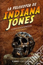 La filosofia di Indiana Jones. E-book. Formato PDF ebook