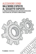 Dall’uomo esposto al soggetto esposto: Il concetto di interfaccia in alcuni filoni di riflessione sulla tecnica dal Settecento a Marcel Mauss. E-book. Formato PDF ebook