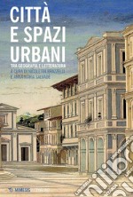 Città e spazi urbani: Tra geografia e letteratura. E-book. Formato PDF ebook