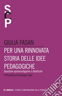 Per una rinnovata storia delle idee pedagogiche: Questioni epistemologiche e didattich. E-book. Formato EPUB ebook