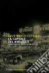 La capitale del miracolo: Lavoro sviluppo potere a Milano 1953-1962 seconda edizione. E-book. Formato EPUB ebook di Gianfranco Petrillo