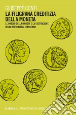 La filigrana creditizia della moneta: Le origini della moneta e la costruzione dello Stato fiscale moderno. E-book. Formato EPUB