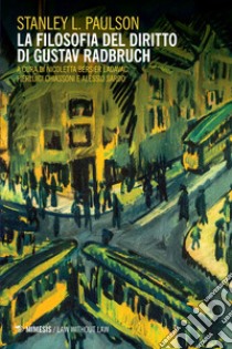 La filosofia del diritto di Gustav Radbruch. E-book. Formato EPUB ebook di Stanley L. Paulson