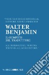 Il compito del traduttore. E-book. Formato EPUB ebook di Walter Benjamin