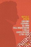 Giacomo Leopardi: gli anni dell’inquietudine e della contestazione (1798-1822). E-book. Formato EPUB ebook di Raffaele Urraro