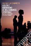 Scelta e abbandono di una comunità spirituale: Percorsi di cambiamento e sviluppo personale. E-book. Formato PDF ebook di Raffaella Di Marzio