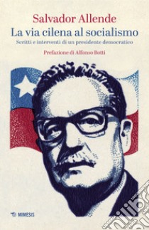 La via cilena al socialismo: Scritti e interventi di un presidente democratico. E-book. Formato EPUB ebook di Salvador Allende