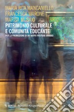 Patrimonio culturale e comunità educante: Per la promozione di un nuovo welfare urbano. E-book. Formato EPUB ebook