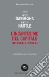 L’incantesimo del capitale: Reificazione e spettacolo. E-book. Formato EPUB ebook