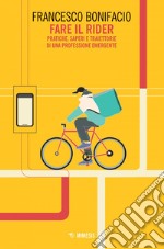 Fare il rider: Pratiche, saperi e traiettorie di una professione emergente. E-book. Formato EPUB ebook