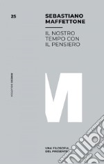 Il nostro tempo con il pensiero: Una filosofia del presente. E-book. Formato EPUB ebook