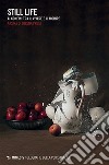 Still Life: Ai confini tra il vivere e il morire. E-book. Formato EPUB ebook