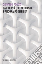 La libertà (dei moderni) è ancora possibile?. E-book. Formato PDF