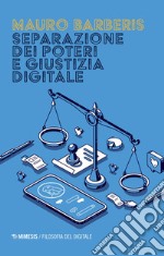 Separazione dei poteri e giustizia digitale. E-book. Formato EPUB ebook