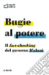 Bugie al potere: Il fact-checking del governo Meloni. E-book. Formato EPUB ebook