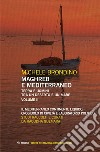 Maghreb e Mediterraneo Volume II: Terra e uomini tra un deserto e un mare Il Mediterraneo continente liquido, crogiuolo di civiltà e laboratorio politico. E-book. Formato PDF ebook di Michele Brondino