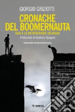 Cronache del boomernauta: Gaia e le metatecniche selvagge Fabulazione speculativa ecologica. E-book. Formato PDF