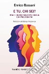 “E tu, chi sei?”: Vita e conoscenza in psicologia e in psicoterapia. E-book. Formato PDF ebook