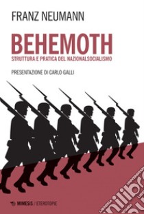 Behemoth: Struttura e pratica del nazionalsocialismo. E-book. Formato EPUB ebook di Franz Neumann