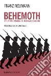 Behemoth: Struttura e pratica del nazionalsocialismo. E-book. Formato EPUB ebook di Franz Neumann