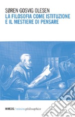 La filosofia come istituzione e il mestiere di pensare. E-book. Formato EPUB