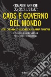 Caos e governo del mondo: Come cambiano le egemonie e gli equilibri planetari. E-book. Formato EPUB ebook di Giovanni Arrighi