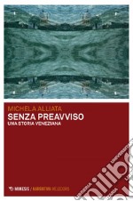 Senza preavviso: Una storia veneziana. E-book. Formato EPUB ebook