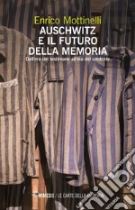 Auschwitz e il futuro della memoria: Dall’era del testimone all’era del credente. E-book. Formato EPUB ebook