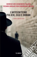 L’antisemitismo fra ieri, oggi e domani. E-book. Formato EPUB