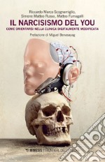 Il narcisismo del You: Come orientarsi nella clinica digitalmente modificata. E-book. Formato EPUB ebook