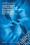 Lógos e agápe: lo statuto ontologico della nominazione del mistero di Dio e dell’uomo: Un confronto con il pensiero di Piero Coda e di Pierangelo Sequeri. E-book. Formato PDF ebook