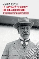 Le imperative esigenze del bilancio morale: La politica dell’istruzione nei ministri massoni tra proclamazione del Regno d’Italia e fascismo. E-book. Formato PDF