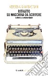 Ritratto su macchina da scrivere: Memorie di Hannah Arendt. E-book. Formato EPUB ebook di Verbena Giambastiani