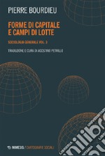 Forme di capitale e campi di lotte: Sociologia generale vol. 3. E-book. Formato EPUB ebook